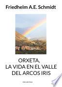 Libro Orxeta, La vida en El Valle del Arcos Iris