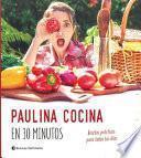Libro Paulina Cocina En 30 Minutos