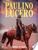 Libro Paulino Lucero