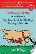 Libro Perrazo y Perrito Se Equivocan/Big Dog and Little Dog Making a Mistake (bilingual Reader)
