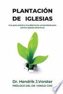 Libro Plantación de Iglesias: Cómo Plantar Una Iglesia Dinámica