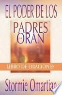 Libro Poder de Los Padres Que Oran Libro de Oraciones: Power of a Praying Parent Book of Prayers