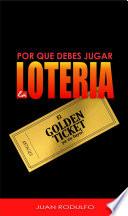 Libro Por qué debes Jugar la Lotería