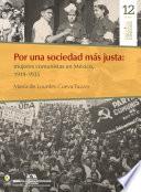 Libro Por una sociedad más justa: mujeres comunistas en México, 1919-1935