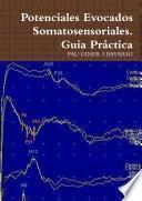 Libro Potenciales Evocados Somatosensoriales. Guia Práctica