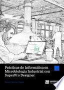 Libro Prácticas de informática en Microbiología Industrial con SuperPro Designer