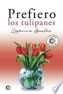 Libro Prefiero los tulipanes
