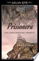 Libro Prisionera (Los caballeros del tiempo 2)