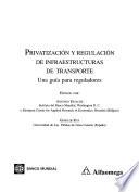 Libro Privatización Y Regulación de Infraestructuras de Transporte