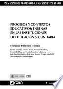 Libro Procesos y contextos educativos: Enseñaren las instituciones de educación secundaria