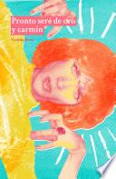 Libro Pronto seré de oro y carmín