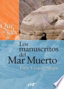 Libro Qué se sabe de... Los manuscritos del Mar Muerto