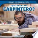 Libro ¿Qué significa ser carpintero? (What's It Really Like to Be a Carpenter?)