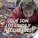 Libro ¿Qué Son Los Lujos y Necesidades? (What Are Wants and Needs?)
