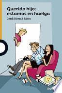 Libro Querido Hijo: Estamos En Huelga