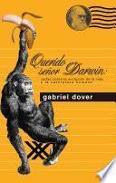 Libro Querido Señor Darwin: Cartas Sobre la Evolución de la Vida y la Naturaleza Humana