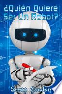 Libro ¿Quién Quiere Ser Un Robot?