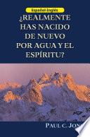 Libro ¿REALMENTE HAS NACIDO DE NUEVO POR AGUA Y EL ESPÍRITU? - Have you truly been born again of water and the Spirit?