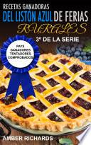 Libro Recetas Ganadoras del Listón Azul de Ferias Rurales: Pays Ganadores Tentadores Comprobados