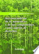 Libro Reconocimiento de la naturaleza y sus componentes como sujetos de derechos