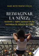 Libro Reimaginar la niñez: memoria y sujeto nacional en las narrativas de infancia del Perú