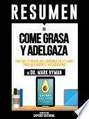 Libro Resumen De Resumen De Come Grasa Y Adelgaza: Por Que La Grasa Que Comemos Es La Clave Para Acelerar El Metabolismo - De Dr. Mark Hyman