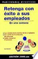 Libro Retenga con éxito a sus empleados en una semana