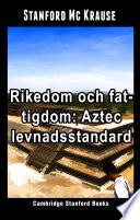 Libro Rikedom och fattigdom: Aztec levnadsstandard