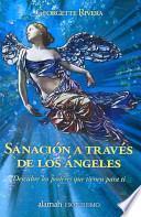 Libro Sanacion A Traves de los Angeles: Descubre los Poderes Que Tienen Para Ti