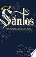 Libro Santos: Cómo Llegar a Ser Más Que Cristianos