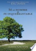 Libro Sé un hombre de fe inquebrantable