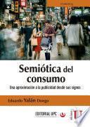 Libro Semiótica del consumo. Una aproximación a la publicidad desde sus signos