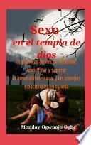 Libro Sexo en el templo de dios 15 maneras fáciles de entender, identificar y superar la inmoralidad sexual y las trampas emocionales en tu vida Sexo en el templo de dios 15 maneras fáciles de entender, identificar y superar la inmoralidad sexual y las...