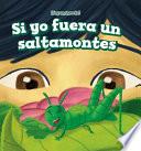 Libro Si yo fuera un saltamontes (If I Were a Grasshopper)