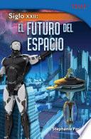 Libro Siglo XXII: El futuro del espacio (22nd Century: Future of Space)