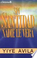 Libro Sin Santidad Nadie Le Verá