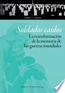 Libro Soldados Caídos. La transformación de la memoria de las guerras mundiales