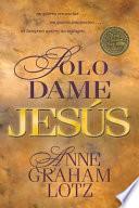 Libro Solo Dame Jesús