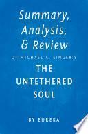 Libro Summary, Analysis & Review of Michael A. Singer’s The Untethered Soul by Eureka