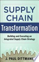 Libro Supply Chain Transformation: Building and Executing an Integrated Supply Chain Strategy