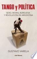 Libro Tango y política. Sexo, moral burguesa y revolución en Argentina