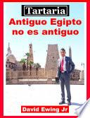 Libro Tartaria - Antiguo Egipto no es antiguo