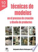 Libro Técnicas de modelos en el proceso de creación y diseño de productos