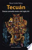 Libro Tecuán. Danza comedia teatro del siglo XIX
