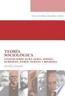 Libro Teoría sociológica Ensayos sobre Marx, Sorel, Simmel, Durkheim, Weber, Merton y Bourdieu