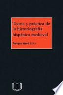 Libro Teoria Y Practica de la Historiografia Medieval Iberica