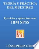 Libro TEORIA y PRACTICA DEL MUESTREO. Ejercicios y Aplicaciones con IBM SPSS