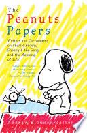 Libro The Peanuts Papers: Writers and Cartoonists on Charlie Brown, Snoopy & the Gang, and the Meaning of Life