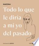 Libro Todo lo que le diría a mi yo del pasado