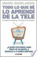 Libro Todo lo que sé lo aprendí de la tele
